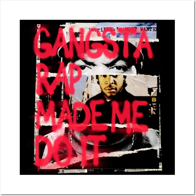 Gangster Rap made me Do it! Wall Art by Aefe